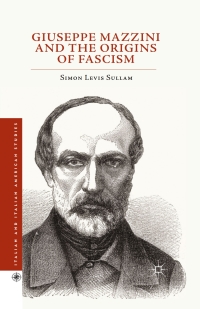 Cover image: Giuseppe Mazzini and the Origins of Fascism 9781137514585