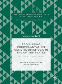 Cover image: Regulating Preimplantation Genetic Diagnosis in the United States 9781349506408