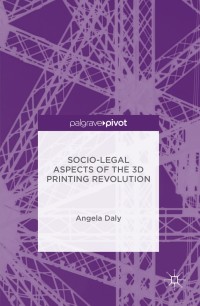 Omslagafbeelding: Socio-Legal Aspects of the 3D Printing Revolution 9781137515551