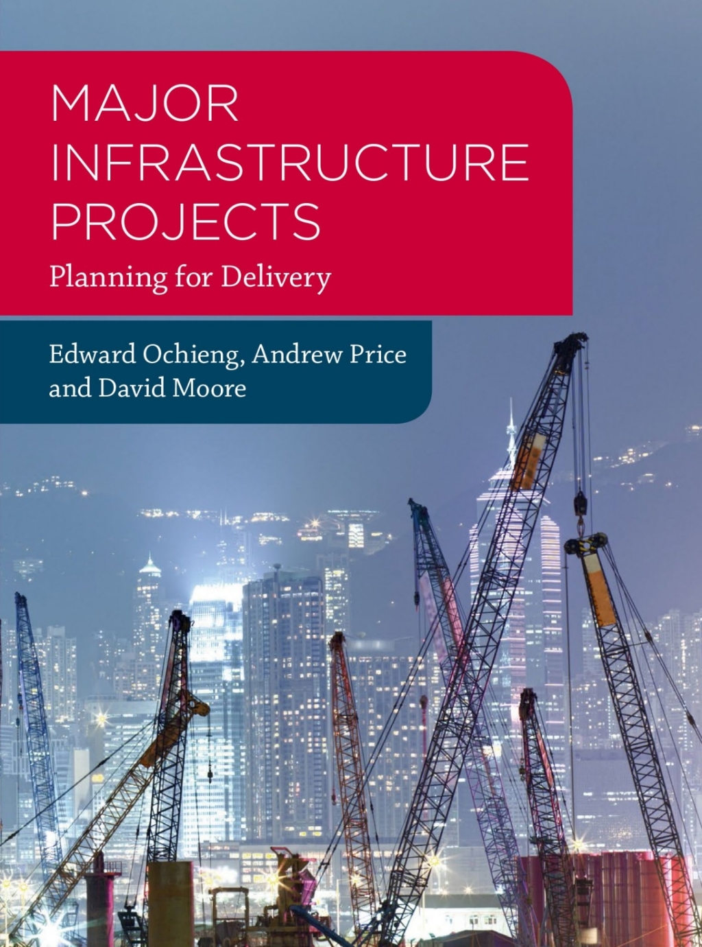 Major Infrastructure Projects Planning for Delivery 1st Edition