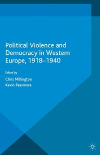 صورة الغلاف: Political Violence and Democracy in Western Europe, 1918-1940 9781137515940