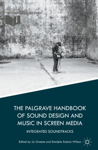 صورة الغلاف: The Palgrave Handbook of Sound Design and Music in Screen Media 9781137516794