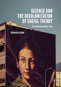 Imagen de portada: Science and the Decolonization of Social Theory 9781137516855
