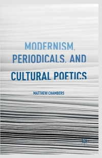 Cover image: Modernism, Periodicals, and Cultural Poetics 9781349712571