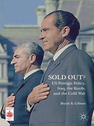 Cover image: Sold Out? US Foreign Policy, Iraq, the Kurds, and the Cold War 9781137487117