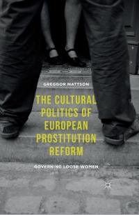 Cover image: The Cultural Politics of European Prostitution Reform 9781137517166