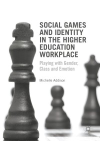 Cover image: Social Games and Identity in the Higher Education Workplace 9781137518026
