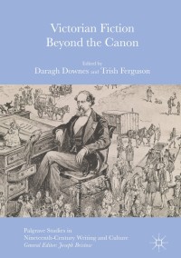 Cover image: Victorian Fiction Beyond the Canon 9781137518224