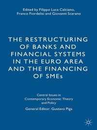 صورة الغلاف: The Restructuring of Banks and Financial Systems in the Euro Area and the Financing of SMEs 9781137518729