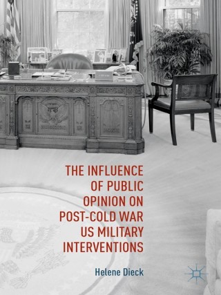 Imagen de portada: The Influence of Public Opinion on Post-Cold War U.S. Military Interventions 9781349704651