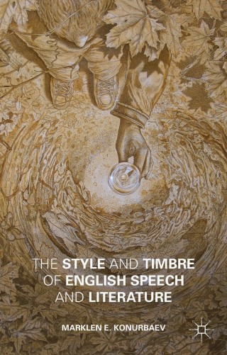 Cover image: The Style and Timbre of English Speech and Literature 9781137519474