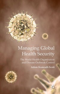 Imagen de portada: Managing Global Health Security 9780230369313