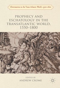 Imagen de portada: Prophecy and Eschatology in the Transatlantic World, 1550−1800 9781137520548