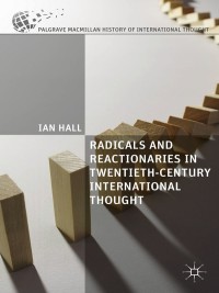 Omslagafbeelding: Radicals and Reactionaries in Twentieth-Century International Thought 9781137447258