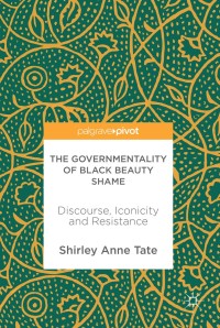 Cover image: The Governmentality of Black Beauty Shame 9781137522573