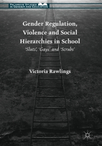 Omslagafbeelding: Gender Regulation, Violence and Social Hierarchies in School 9781137523013