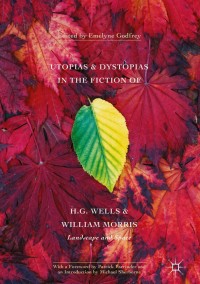 Omslagafbeelding: Utopias and Dystopias in the Fiction of H. G. Wells and William Morris 9781137523396