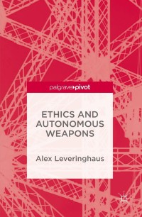 Cover image: Ethics and Autonomous Weapons 9781137523600