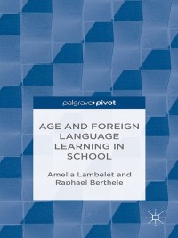 Cover image: Age and Foreign Language Learning in School 9781137525895