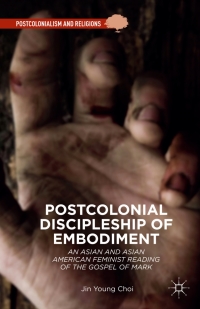 Omslagafbeelding: Postcolonial Discipleship of Embodiment 9781137541543