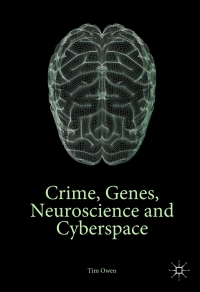 Cover image: Crime, Genes, Neuroscience and Cyberspace 9781137526878