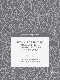 Cover image: Roman Catholic Modernists Confront the Great War 9781137546845