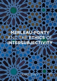 Immagine di copertina: Merleau-Ponty and the Ethics of Intersubjectivity 9781137527431