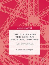 Cover image: The Allies and the German Problem, 1941-1949 9781137527714