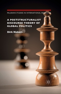 Omslagafbeelding: A Poststructuralist Discourse Theory of Global Politics 9781349552634