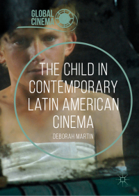 Cover image: The Child in Contemporary Latin American Cinema 9781137530608