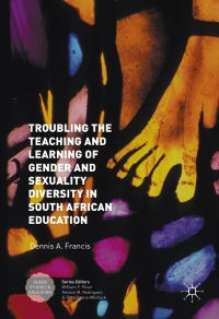 Cover image: Troubling the Teaching and Learning of Gender and Sexuality Diversity in South African Education 9781137530264