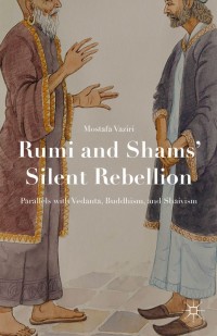 Cover image: Rumi and Shams’ Silent Rebellion 9781137534040