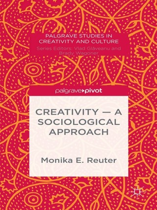 Imagen de portada: Creativity — A Sociological Approach 9781137531216