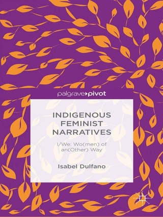 表紙画像: Indigenous Feminist Narratives 9781137531308