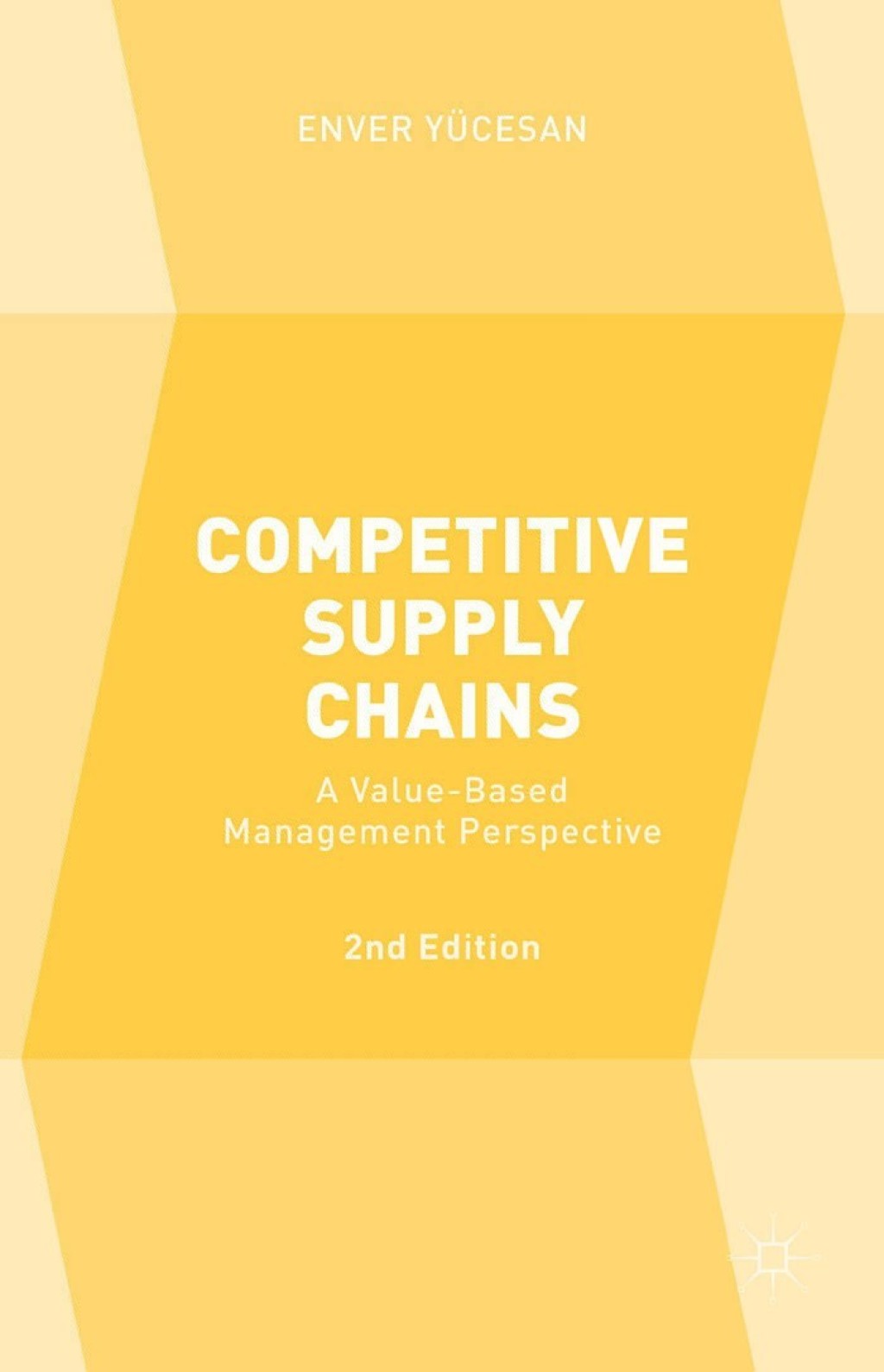 Competitive Supply Chains A Value-Based Management Perspective 2nd Edition