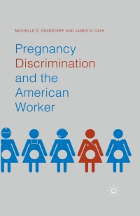 Cover image: Pregnancy Discrimination and the American Worker 9781137343048