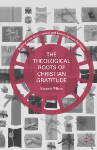 Immagine di copertina: The Theological Roots of Christian Gratitude 9781137536914