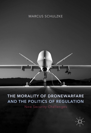 Cover image: The Morality of Drone Warfare and the Politics of Regulation 9781137533791