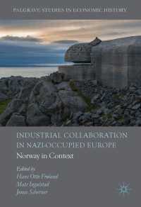 Cover image: Industrial Collaboration in Nazi-Occupied Europe 9781137534224
