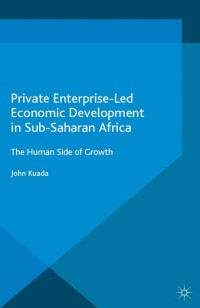 Imagen de portada: Private Enterprise-Led Economic Development in Sub-Saharan Africa 9781137534439