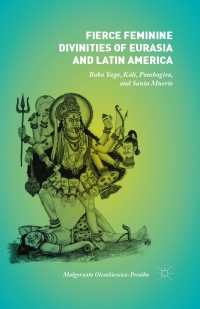 Cover image: Fierce Feminine Divinities of Eurasia and Latin America 9781137543547