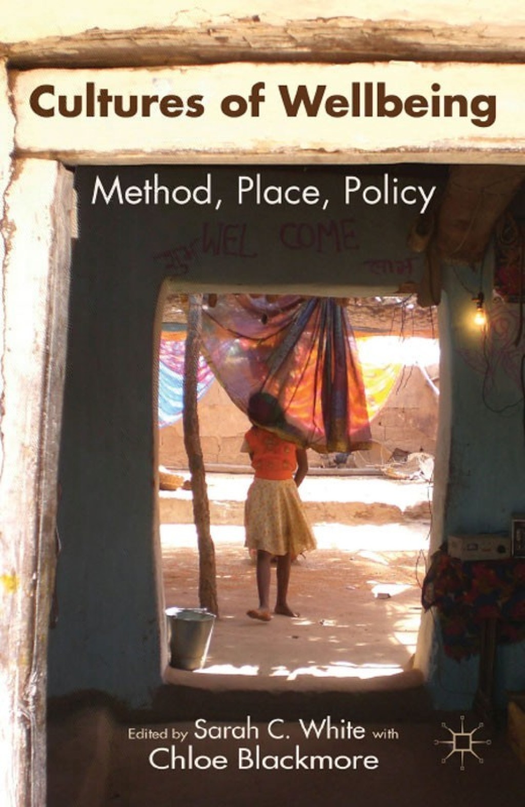 Cultures of Wellbeing Method, Place, Policy