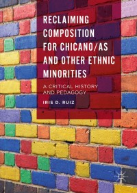 Cover image: Reclaiming Composition for Chicano/as and Other Ethnic Minorities 9781137536723