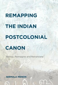 Immagine di copertina: Remapping the Indian Postcolonial Canon 9781137537973
