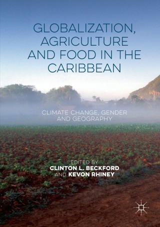 Cover image: Globalization, Agriculture and Food in the Caribbean 9781137538369