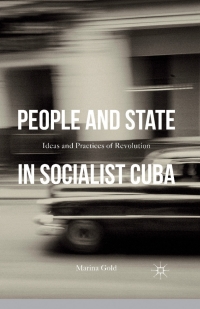 Imagen de portada: People and State in Socialist Cuba 9781137539816