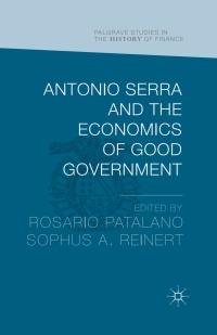 Omslagafbeelding: Antonio Serra and the Economics of Good Government 9781137539953