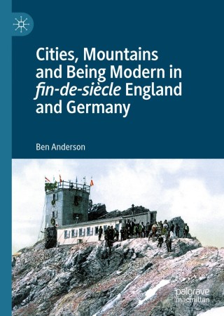 Imagen de portada: Cities, Mountains and Being Modern in fin-de-siècle England and Germany 9781137539991