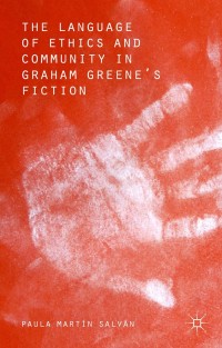 صورة الغلاف: The Language of Ethics and Community in Graham Greene’s Fiction 9781137540102