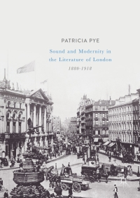 Cover image: Sound and Modernity in the Literature of London, 1880-1918 9781137540164